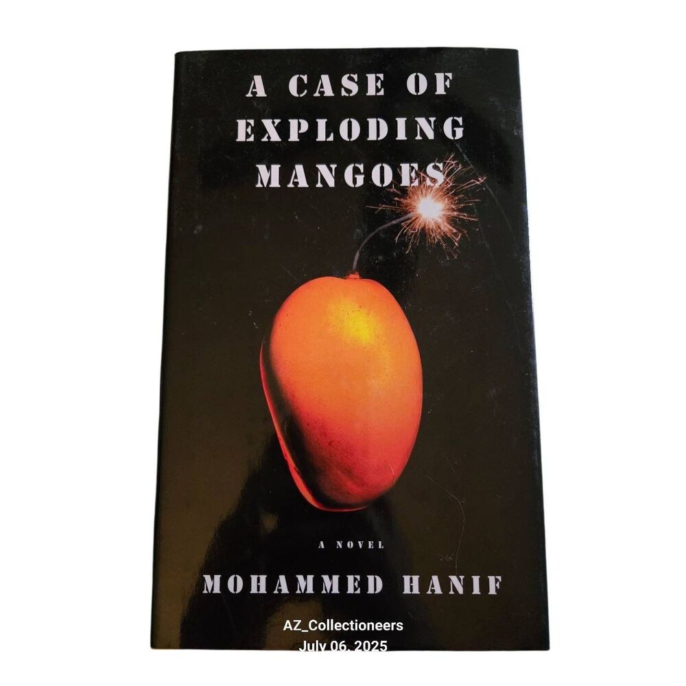 A case of exploding mangoes by Mohammed Hanif - knopf books - isbn 9780307268075